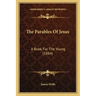 The Parables of Jesus: A Book for the Young (1884)