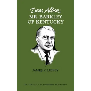 Dear Alben: Mr. Barkley of Kentucky