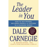 The Leader in You: How to Win Friends, Influence People & Succeed in a Changing World