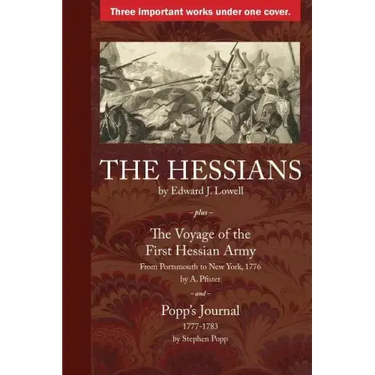 The Hessians: Three Historical Works by Lowell, Pfister, and Popp