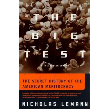 The Big Test: The Secret History of the American Meritocracy
