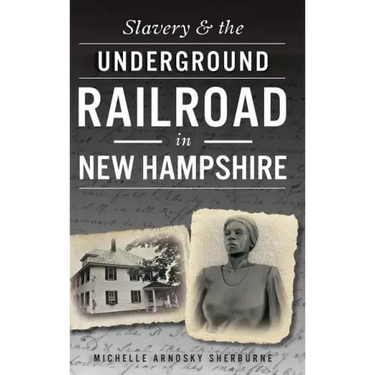 Slavery & the Underground Railroad in New Hampshire