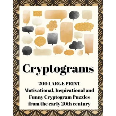 Cryptograms: 200 Large Print Motivational, Inspirational and Funny Cryptogram Puzzles from the early 20th century