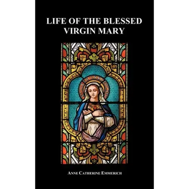 Life of the Blessed Virgin Mary (Hardback)