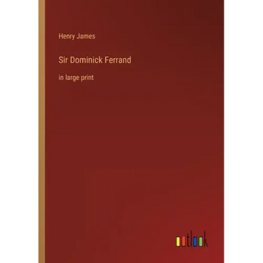 Sir Dominick Ferrand: in large print