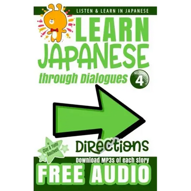 Learn Japanese through Dialogues: Directions: Listen & Learn in Japanese
