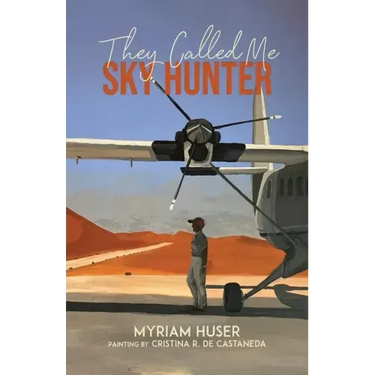 They Called Me Sky Hunter