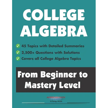 College Algebra: From Beginner to Mastery Level