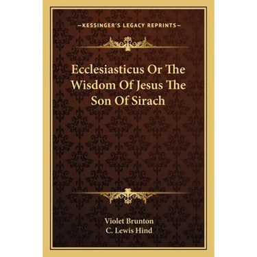 Ecclesiasticus Or The Wisdom Of Jesus The Son Of Sirach