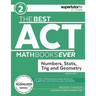 The Best ACT Math Books Ever, Book 2: Numbers, Stats, Trig and Geometry