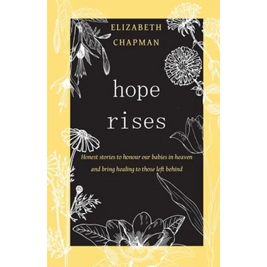 Hope Rises: Honest Stories to Honour Our Babies in Heaven and Bring Healing to Those Left Behind