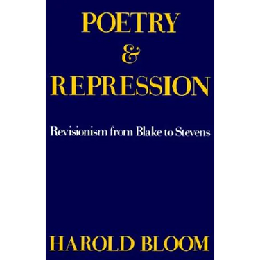 Poetry and Repression: Revisionism from Blake to Stevens