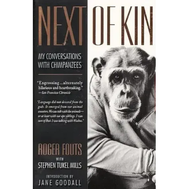 Next of Kin: My Conversations with Chimpanzees
