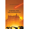 War Will Tell the Further Plan