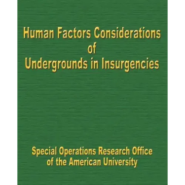Human Factors Considerations of Undergrounds in Insurgencies