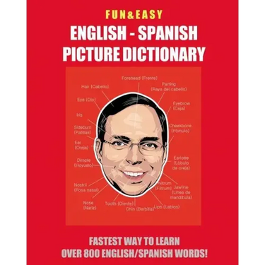 Fun & Easy! English - Spanish Picture Dictionary: Fastest Way to Learn Over 800 English and Spanish Words