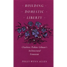 Building Domestic Liberty: Charlotte Perkins Gilman's Architectural Feminism