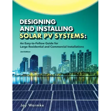 Designing and Installing Solar PV Systems: Commercial and Large Residential Systems (2022)