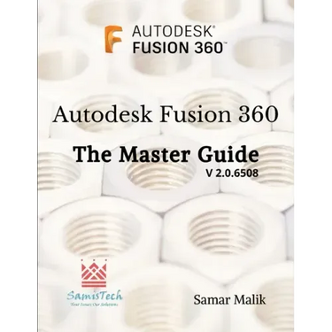 Autodesk Fusion 360 - The Master Guide