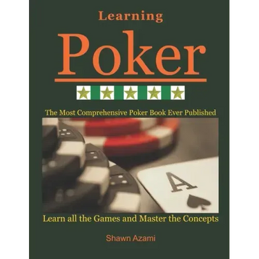 Learning Poker: (Beginner, Intermediate, and Advanced)