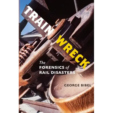Train Wreck: The Forensics of Rail Disasters