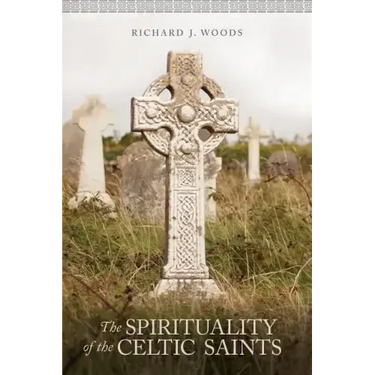 The Spirituality of the Celtic Saints