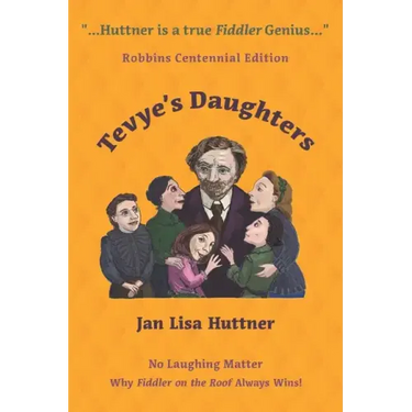 Tevye's Daughters - No Laughing Matter: The Women behind the Story of Fiddler on the Roof