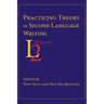 Practicing Theory in Second Language Writing