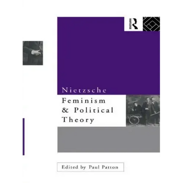 Nietzsche, Feminism and Political Theory