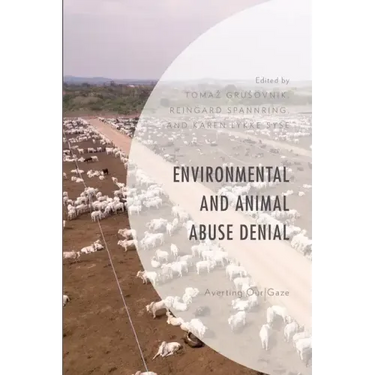 Environmental and Animal Abuse Denial: Averting Our Gaze