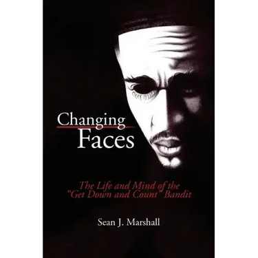 Changing Faces: The Life and Mind of the ''Get Down and Count'' Bandit