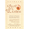 Just Listen: A Guide to Finding Your Own True Voice