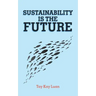 Sustainability Is the Future