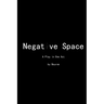 Negative Space: A Play in One Act