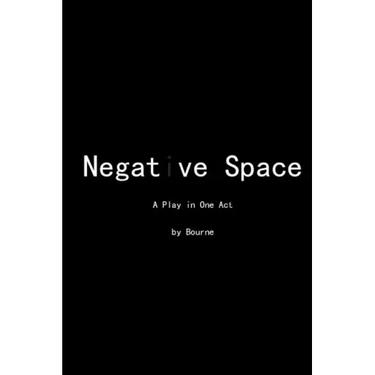 Negative Space: A Play in One Act