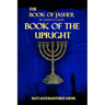 The Book of Jasher: Or Correctly Called "Book Of The Upright"