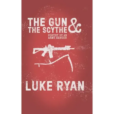 The Gun and the Scythe: Poetry by an Army Ranger