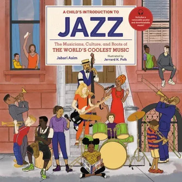 A Child's Introduction to Jazz: The Musicians, Culture, and Roots of the World's Coolest Music