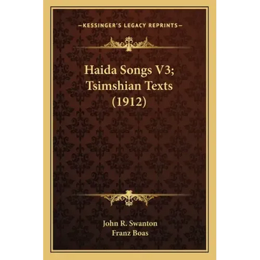 Haida Songs V3; Tsimshian Texts (1912)
