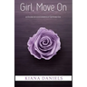 Girl, Move On: A Guide to Successfully Letting Go