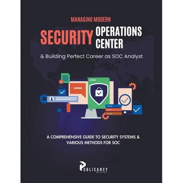 Managing Modern Security Operations Center & Building Perfect Career as SOC Analyst