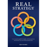 Real Strategy: A no-nonsense guide for leaders with 65 questions and answers you won't find anywhere else