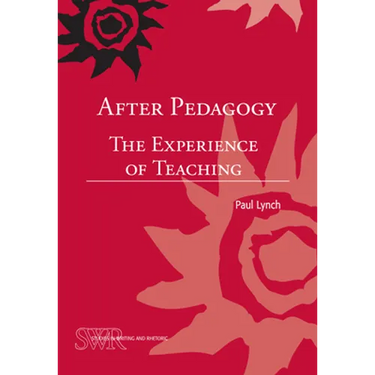 After Pedagogy: The Experience of Teaching