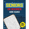 Seniors OK Boomer Word Search: 360+ Seniors Word Search Puzzle Book for Brain Exercise Game, Cleverly Hidden Word Searches Jumbo Print Puzzle Books,