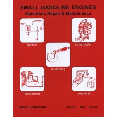 Small Gasoline Engines, Operation & Maintenance