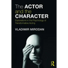 The Actor and the Character: Explorations in the Psychology of Transformative Acting