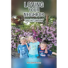 Loving Your Neighbor; A Practical Guide to Keeping the Second Great Commandment