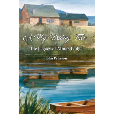 A Fly Fishing tale: The Legacy of Alma's Lodge