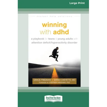 Winning with ADHD: A Playbook for Teens and Young Adults with Attention Deficit/Hyperactivity Disorder (16pt Large Print Edition)
