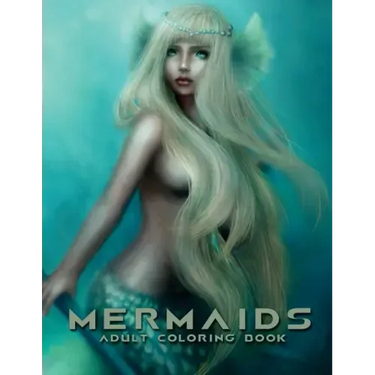 Mermaids: Adult Coloring Book: Large, Stress Relieving, Relaxing Mermaids Coloring Book for Adults, Grown Ups, Men & Women. 30+